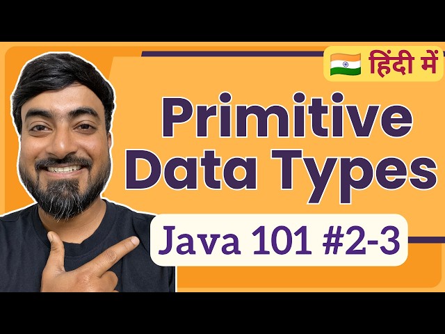 Primitive Data Types in Java | Hindi | Java 101 [2-3]