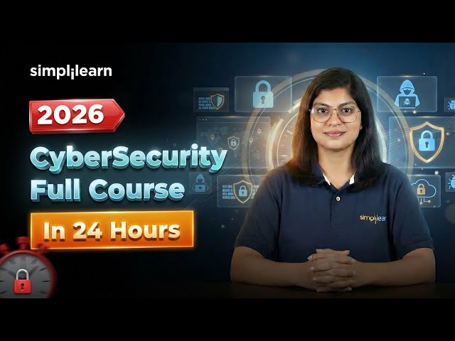 Cybersecurity Full Course 2026 [FREE] | Complete Cybersecurity Training In 24 Hours | Simplilearn