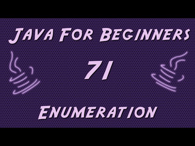 Learn Java for Beginners - 71 - Enumeration