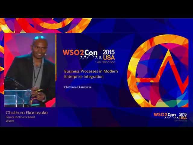 WSO2Con USA 2015 : Business Processes in Modern Enterprise Integration