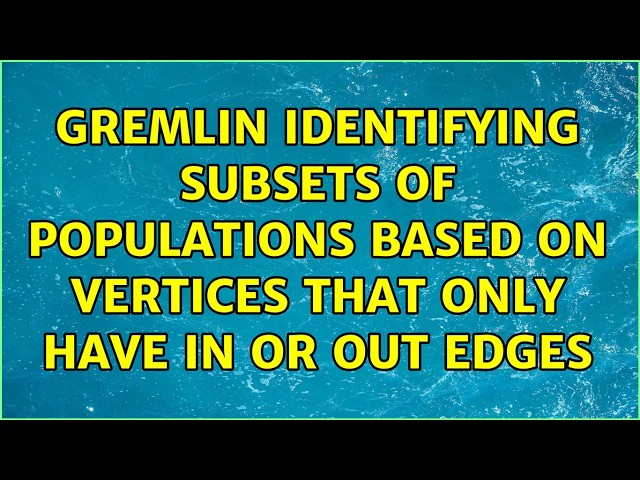 Gremlin identifying subsets of populations based on vertices that only have in or out edges