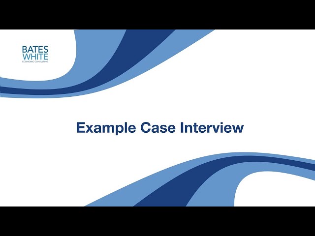 Bates White Case Interview Example