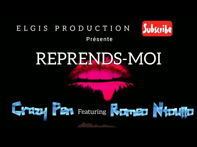 Crazy Pen  Featuring Roméo Ntoullo - REPRENDS-MOI.