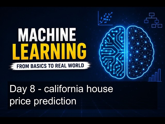 Day 8 - California house price prediction