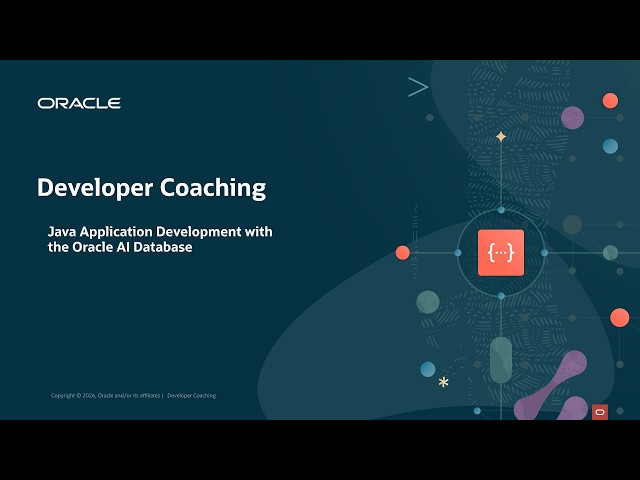 Developer Coaching - Java Application Development with the Oracle AI Database