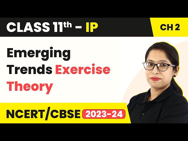 Emerging Trends - Exercise (Theory) | Class 11 Informatics Practices Chapter 2 (Code 065) | 2024-25