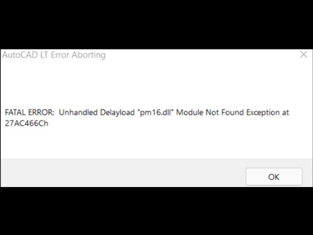 Fix FATAL ERROR pm16.dll Module Not Found When Starting AutoCAD