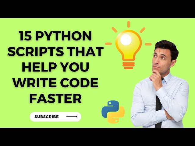 15 Python scripts that help you write code faster