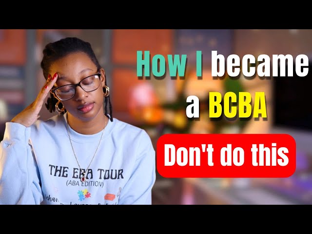 How I Became a BCBA: What I’d Do Differently If I Started Over (Before It’s Too Late!)