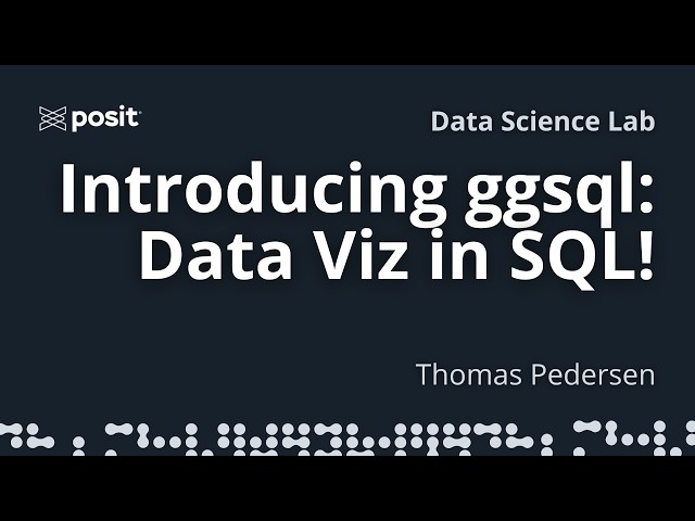 Can you plot in SQL? You can NOW with ggsql! | Thomas Pedersen | Data Science Hangout