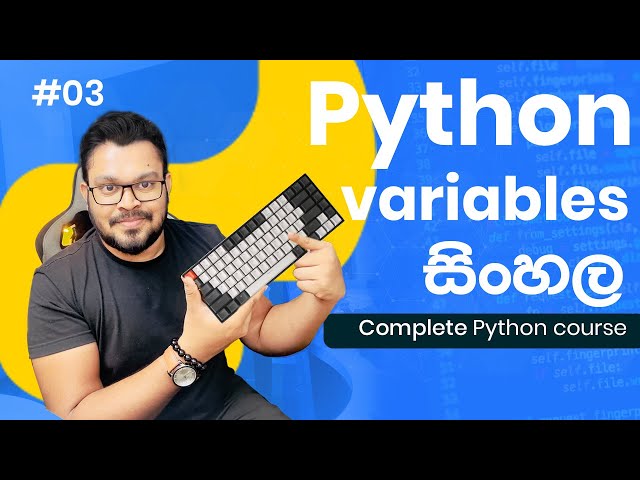 Variables & More #3  - Complete Python Course  Sinhala 2023