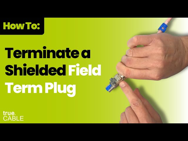 How To: Terminate a Shielded Cat6A Field Term Plug