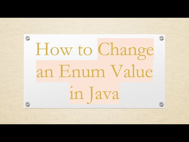How to Change an Enum Value in Java