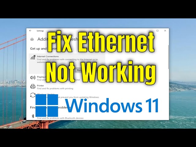 How To Fix Ethernet Not Working In Windows 11 - Full Guide