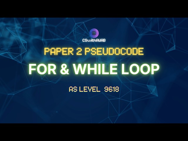 For & While Loop | P2 Pseudocode | Computer Science 9618 AS