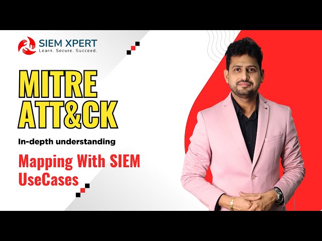 MITRE ATT&CK – In-Depth Understanding | Mapping with SIEM Use Case