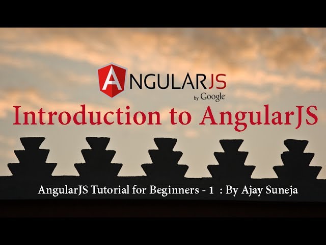 AngularJS Tutorial for Beginners - 1 - Introduction to AngularJS