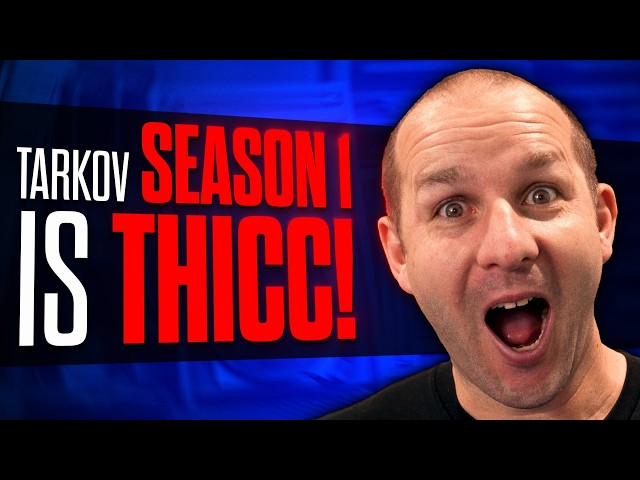 TARKOV SEASON 1 IS THICC! - Escape from Tarkov