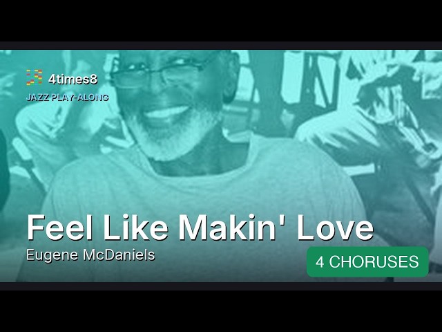 Feel Like Makin' Love (Eugene McDaniels) — Jazz Play-Along / Backing Track (E♭ · 120 BPM · 4 Choruse