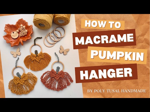 DIY Macrame Pumpkin Pendant Tutorial | Cute Fall Wall Decor Pattern | Poly Tusal Handmade