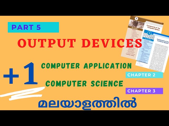 Plus One Computer Application|Computer Science|Output Devices|Components of  computer system|Part 5