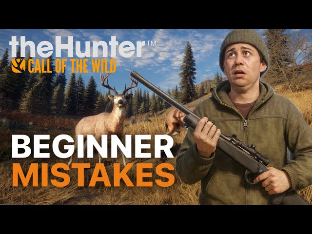 10 Rookie Mistakes We’ve All Made & How To Fix Them | theHunter Call of the Wild