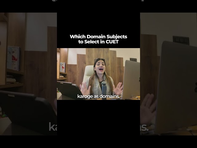 CUET Domain Selection Guide for Class 12