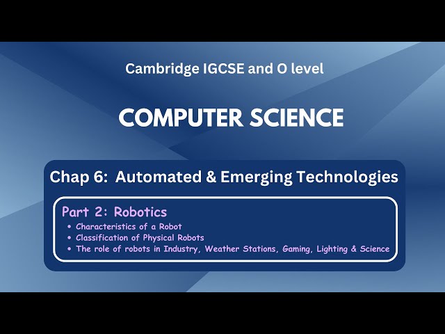 IGCSE Computer Science - Automated & Emerging Technologies: Robotics - C6