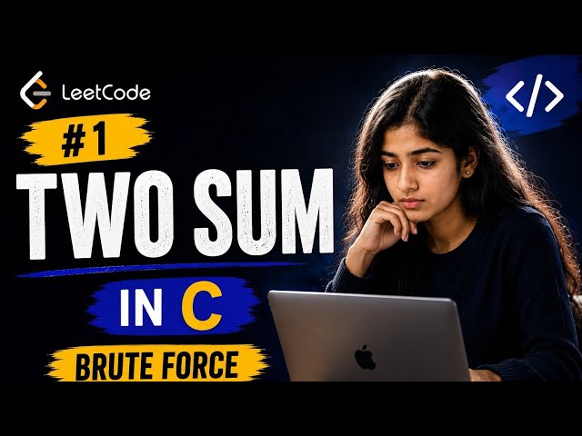 LeetCode #1: Two Sum | Brute Force Solution in C | Beginner Friendly