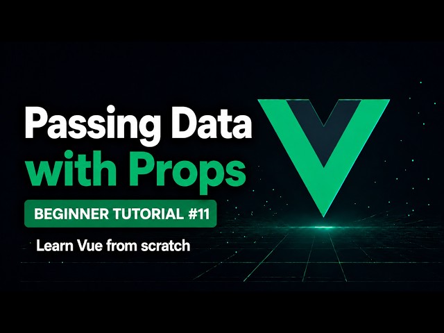 Vue 3 Beginner Tutorial | Episode 11 - Passing Data with Props
