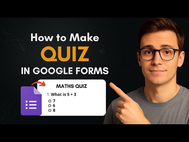 How to Make Quiz in Google Forms - Full Guide