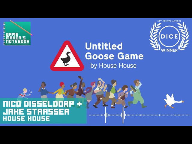 Untitled Goose Game with Nico Disseldorp and Jake Strasser | AIAS Game Maker's Notebook Podcast