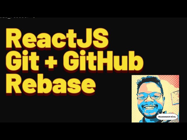 ReactJS com Vite + GitHub + Git Rebase