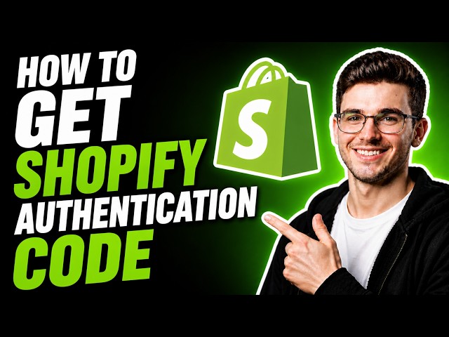 HOW TO GET SHOPIFY AUTHENTICATION CODE (STEP-BY-STEP GUIDE 2026)