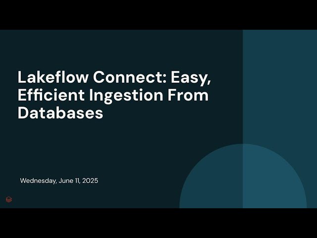 Lakeflow Connect: Easy, Efficient Ingestion From Databases