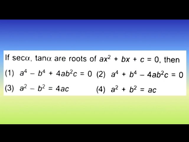 If secα, tanα are roots of ax² + bx + c = 0, then:... | Doubtify JEE
