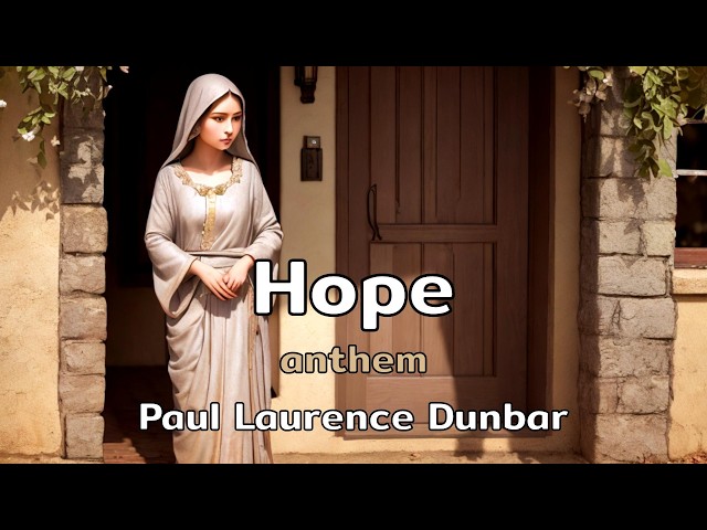 Hope | an anthem song with lyrics by Paul Laurence Dunbar | AMusExperiment