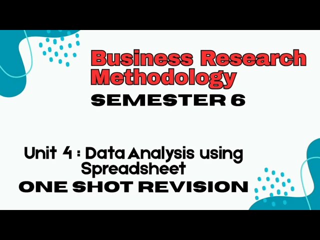 Unit 4 : Data Analysis by Spreadsheet One Shot Revision l Business Research Methodology l Semester 6