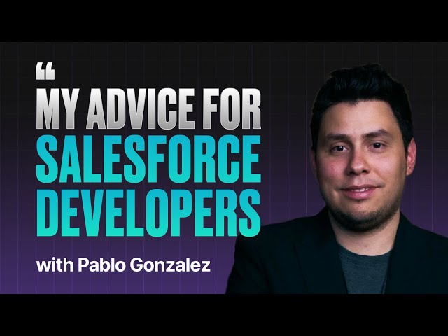 Salesforce Insights & Trends for Developers with Pablo Gonzalez