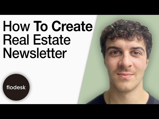 How to Create a Real Estate Newsletter Flodesk Tutorial [2025 Full Guide]