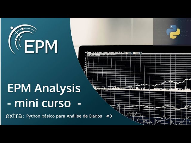 EPM Analysis - Minicurso - Introdução à linguagem Python - 3