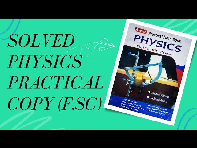 Solved Practical Book of Physics || Class 11 & 12  (F.Sc) || All Important Experiments