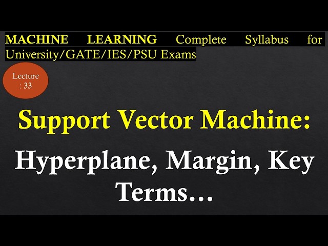 Lec-33 Support Vector Machine: All key Terms Explained | Machine Learning | R K Classes |