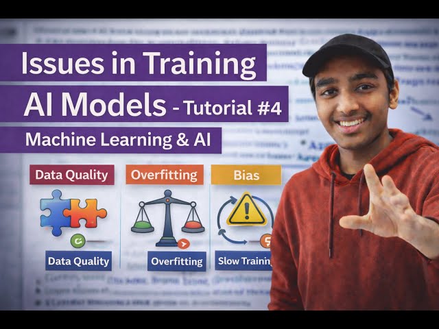Issues in Training AI Models - Tutorial #4 - Machine Learning & AI