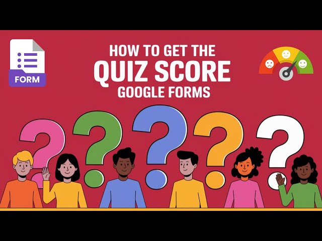 How to Get the Quiz Score in Google Forms (Step-by-Step Guide!)