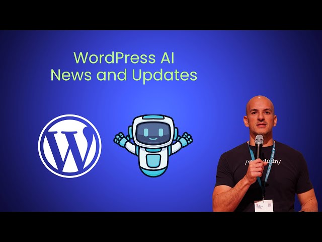 WordPress AI News and Updates