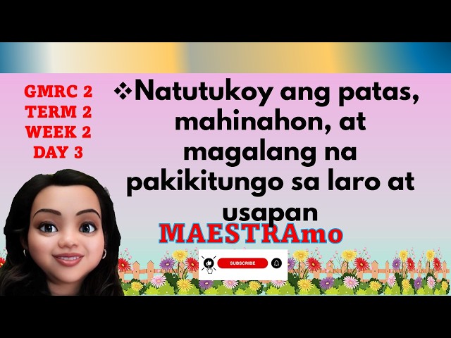 GMRC 2 TERM 2 WEEK 2 DAY 3// MAGALANG NA PAKIKITUNGO//  MAESTRAMO