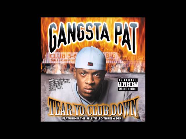 Gangsta Pat "Tear Yo Club Down" (Official Audio)