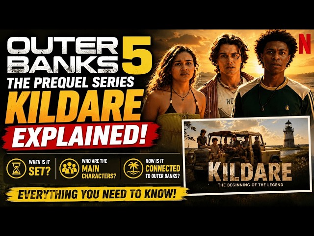 What Is the Outer Banks Prequel Series? | Kildare Explained