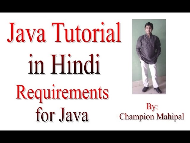 Java Tutorial Learn in Hindi 4 Requirements for Java